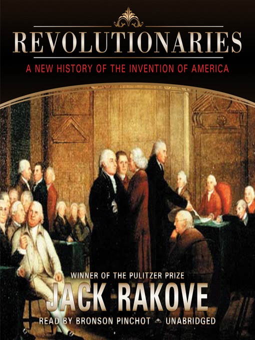 Title details for Revolutionaries by Jack N. Rakove - Available